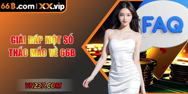 Giải đáp một số thắc mắc về 66B