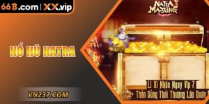 Nổ Hũ Natra 66B Và Những Thông Tin Nhất Định Phải Biết